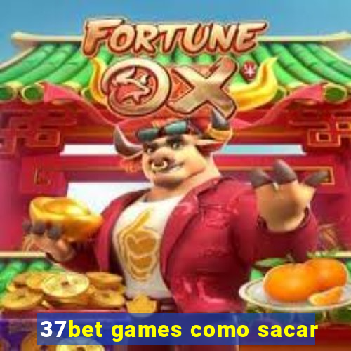 37bet games como sacar